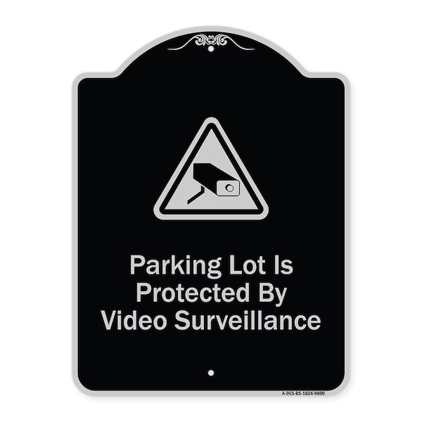 Designer Series-Parking Lot Is Protected By Video Surveillance With Caution Gr, 24" H, BS-1824-9800